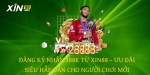 Đăng Ký Nhận 188K Từ Xin88 – Ưu Đãi Siêu Hấp Dẫn Cho Người Chơi Mới